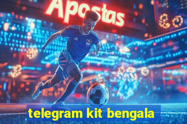 telegram kit bengala